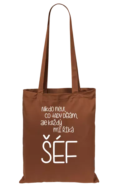 Látková taška Nikdo neví, co tady dělám, ale každý mi říká šéf