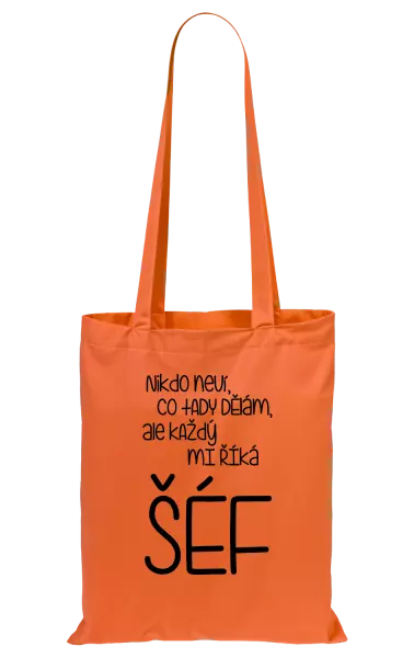 Látková taška Nikdo neví, co tady dělám, ale každý mi říká šéf