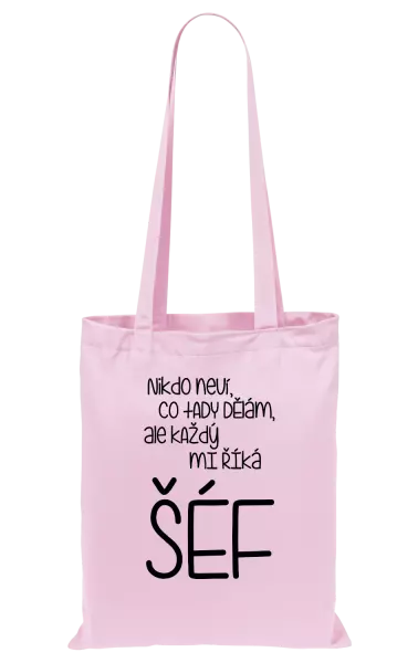 Látková taška Nikdo neví, co tady dělám, ale každý mi říká šéf
