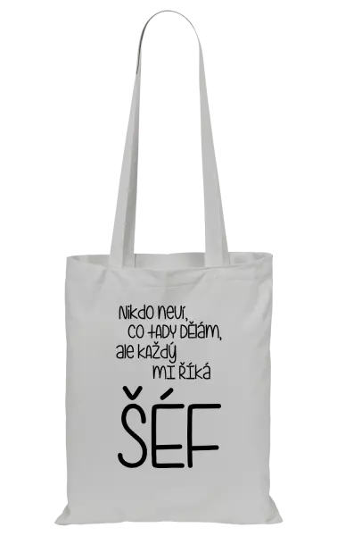 Látková taška Nikdo neví, co tady dělám, ale každý mi říká šéf