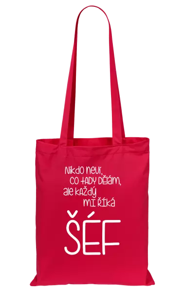 Látková taška Nikdo neví, co tady dělám, ale každý mi říká šéf