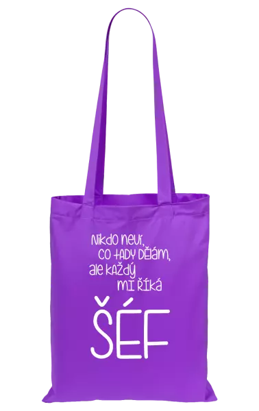 Látková taška Nikdo neví, co tady dělám, ale každý mi říká šéf
