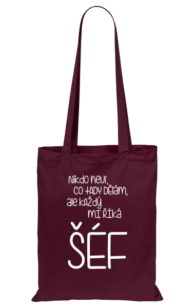 Látková taška Nikdo neví, co tady dělám, ale každý mi říká šéf