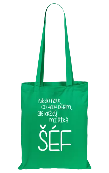 Látková taška Nikdo neví, co tady dělám, ale každý mi říká šéf