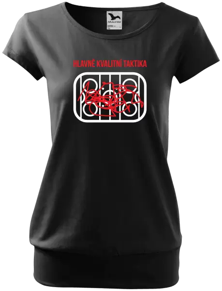 Dámské tričko Hlavně kvalitní taktika