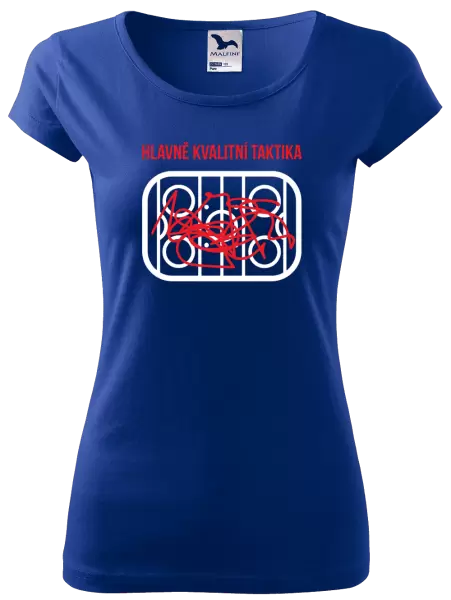 Dámské tričko Hlavně kvalitní taktika