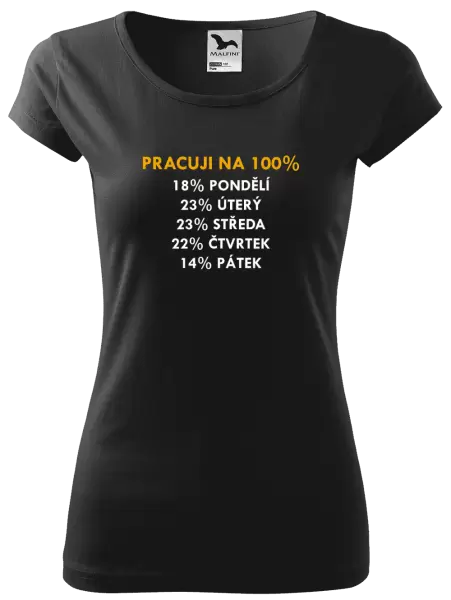 Dámské tričko Pracuji na 100%