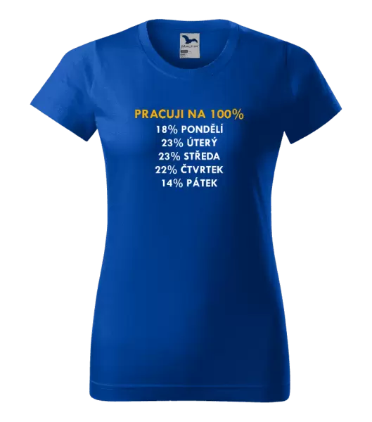 Dámské tričko Pracuji na 100%