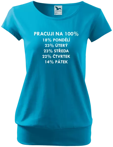 Dámské tričko Pracuji na 100%