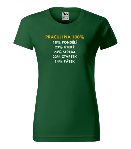Dámské tričko Pracuji na 100%