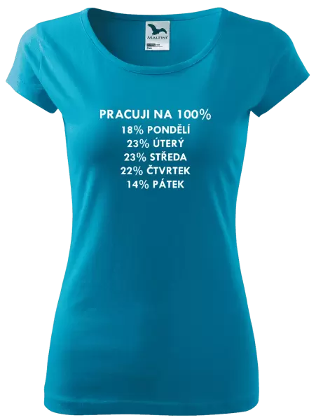 Dámské tričko Pracuji na 100%