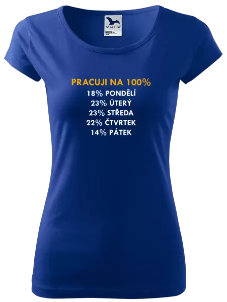 Dámské tričko Pracuji na 100%