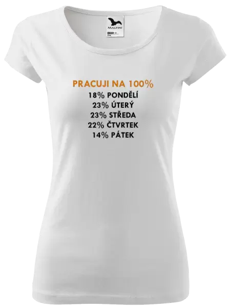 Dámské tričko Pracuji na 100%