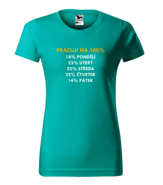 Dámské tričko Pracuji na 100%