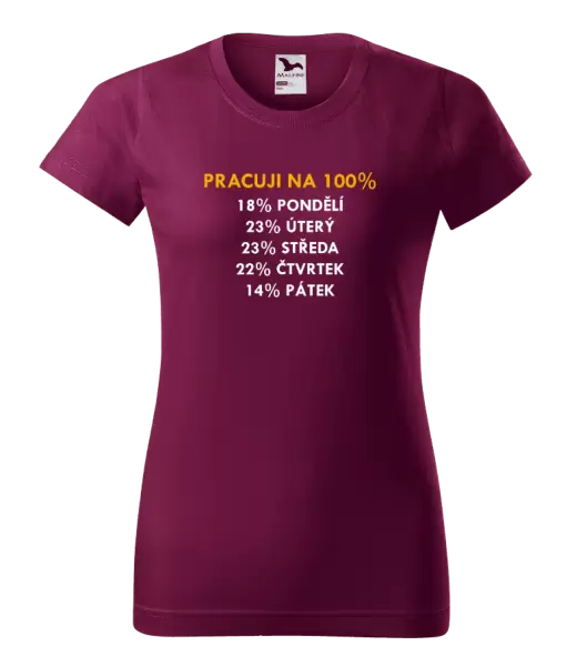 Dámské tričko Pracuji na 100%