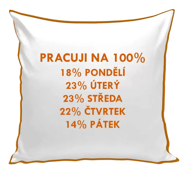 Polštář Pracuji na 100%