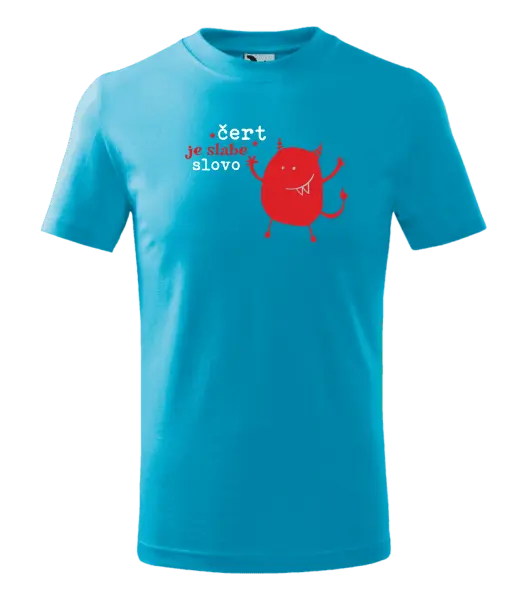 Dětské tričko Čert je slabé slovo