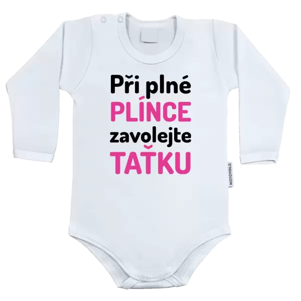 Dětské body Při plné plínce, zavolejte taťku