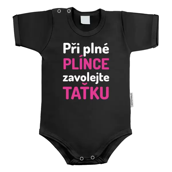Dětské body Při plné plínce, zavolejte taťku