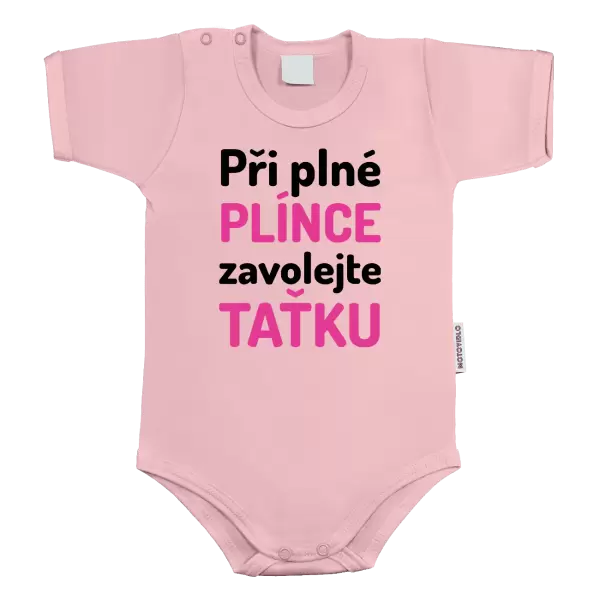 Dětské body Při plné plínce, zavolejte taťku