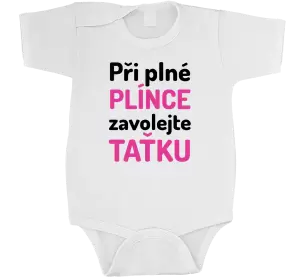 Dětské body Při plné plínce, zavolejte taťku