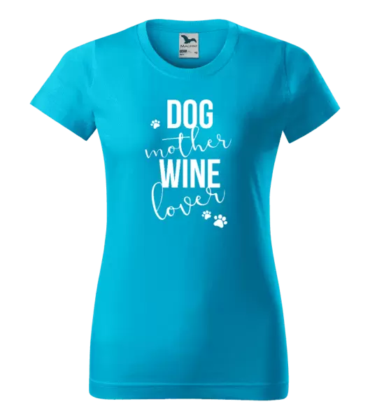 Dámské tričko Dog mother, wine lover