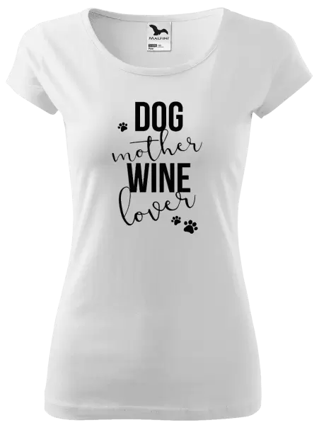 Dámské tričko Dog mother, wine lover