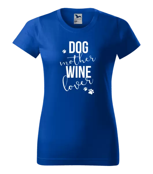 Dámské tričko Dog mother, wine lover
