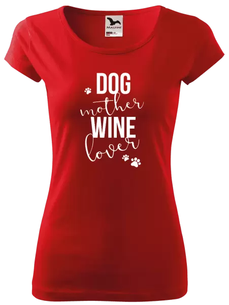 Dámské tričko Dog mother, wine lover