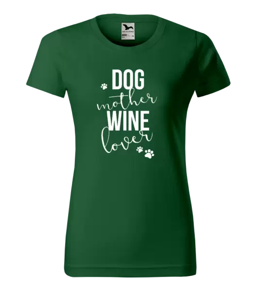 Dámské tričko Dog mother, wine lover
