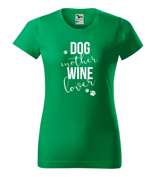 Dámské tričko Dog mother, wine lover