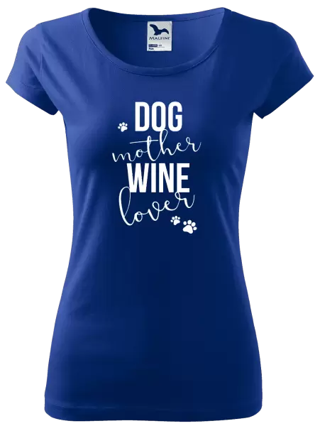 Dámské tričko Dog mother, wine lover
