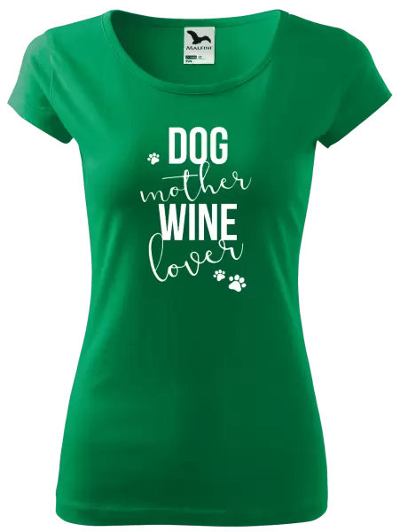 Dámské tričko Dog mother, wine lover