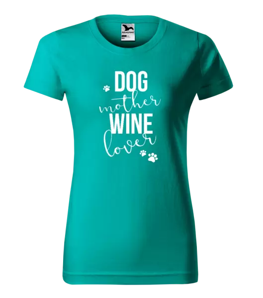 Dámské tričko Dog mother, wine lover