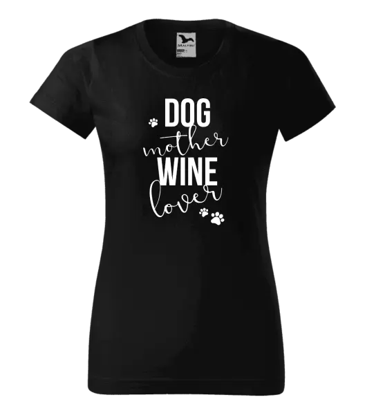 Dámské tričko Dog mother, wine lover