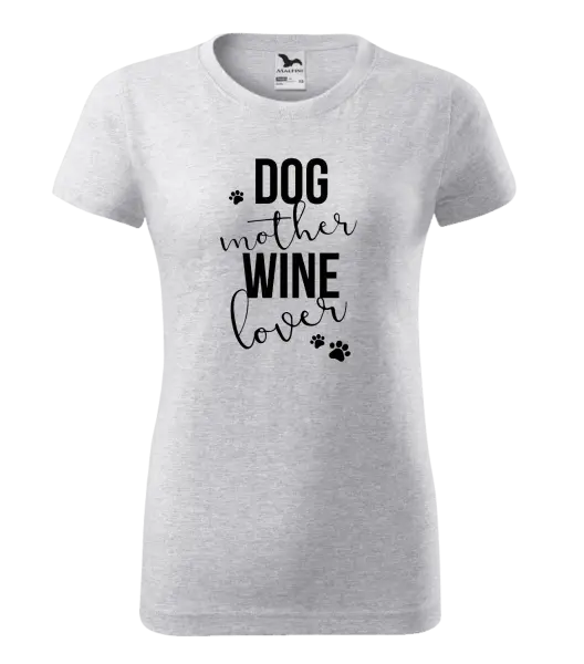 Dámské tričko Dog mother, wine lover