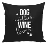 Polštář Dog mother, wine lover