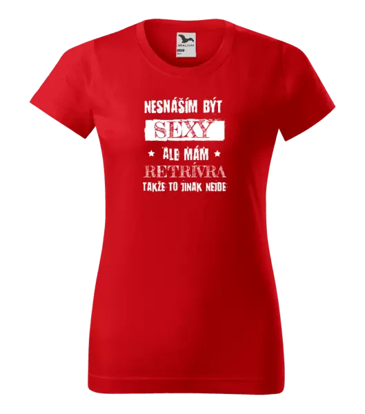 Dámské tričko Nesnáším být sexy, ale mám...