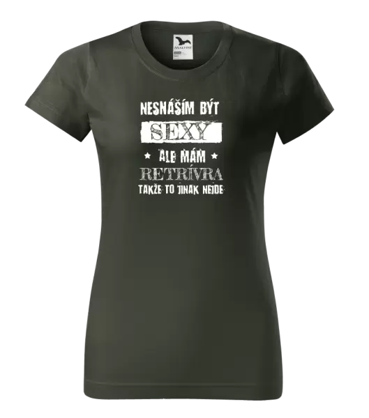 Dámské tričko Nesnáším být sexy, ale mám...
