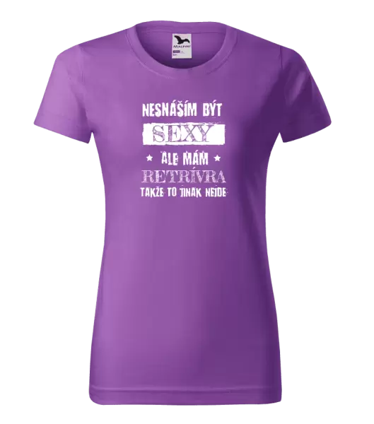 Dámské tričko Nesnáším být sexy, ale mám...