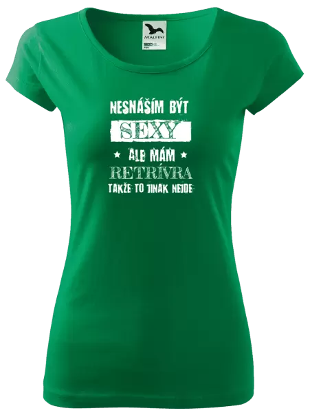 Dámské tričko Nesnáším být sexy, ale mám...