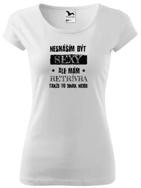 Dámské tričko Nesnáším být sexy, ale mám...
