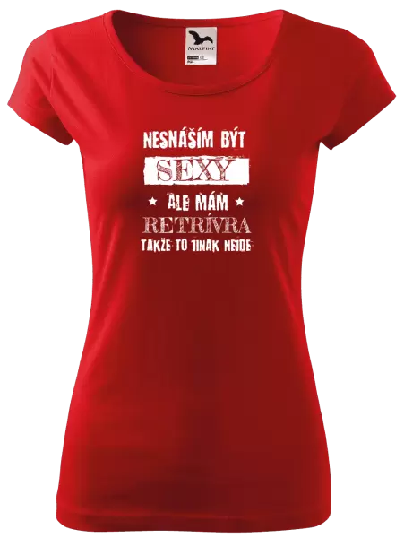 Dámské tričko Nesnáším být sexy, ale mám...