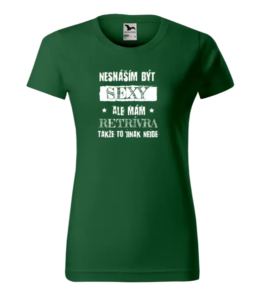 Dámské tričko Nesnáším být sexy, ale mám...