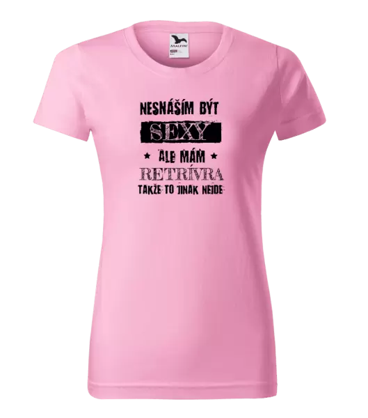 Dámské tričko Nesnáším být sexy, ale mám...