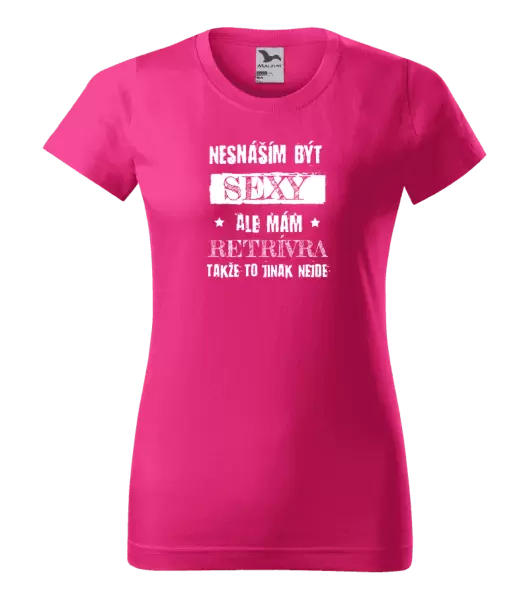 Dámské tričko Nesnáším být sexy, ale mám...