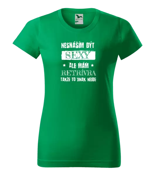 Dámské tričko Nesnáším být sexy, ale mám...
