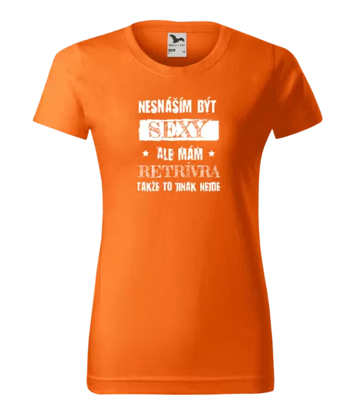 Dámské tričko Nesnáším být sexy, ale mám...