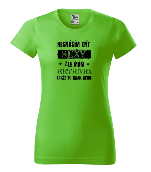Dámské tričko Nesnáším být sexy, ale mám...