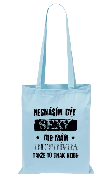 Látková taška Nesnáším být sexy, ale mám...